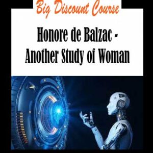 Honore de Balzac - Another Study of Woman