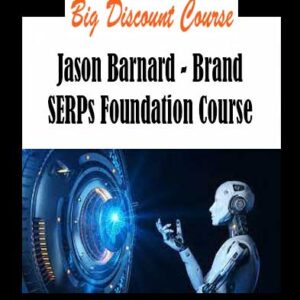 Jason Barnard - Brand SERPs Foundation Course