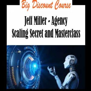 Jeff Miller - Agency Scaling Secret and Masterclass