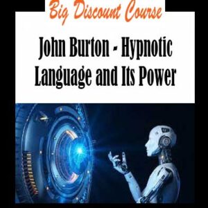 John Burton - Hypnotic Language and Its Power