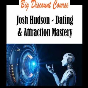 Josh Hudson - Dating & Attraction Mastery
