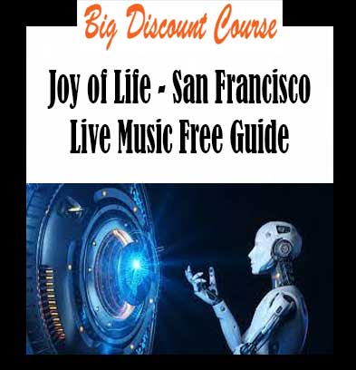 Joy of Life - San Francisco Live Music Free Guide