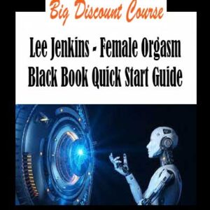 Lee Jenkins - Female Orgasm Black Book Quick Start Guide