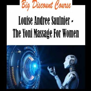 Louise Andree Saulnier - The Yoni Massage For Women