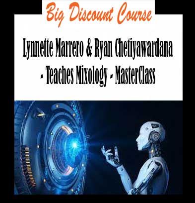 Lynnette Marrero & Ryan Chetiyawardana - Teaches Mixology - MasterClass