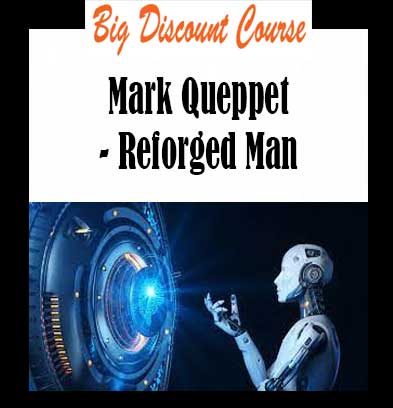 Mark Queppet - Reforged Man