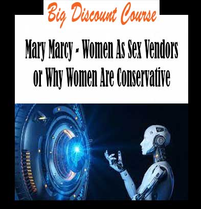 Mary Marcy - Women As Sex Vendors or Why Women Are Conservative