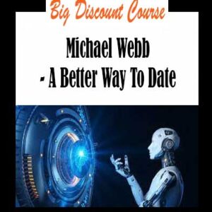 Michael Webb - A Better Way To Date
