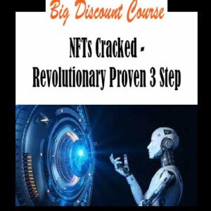 NFTs Cracked - Revolutionary Proven 3 Step