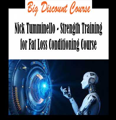 Nick Tumminello - Strength Training for Fat Loss Conditioning Course