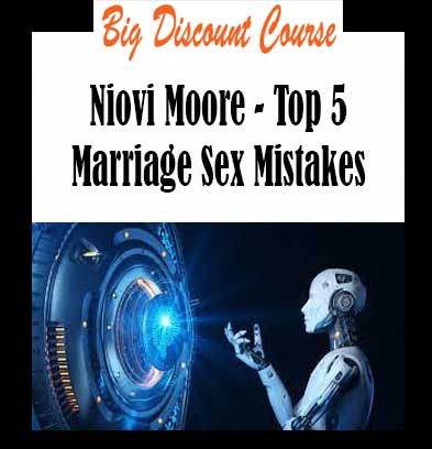 Niovi Moore - Top 5 Marriage Sex Mistakes