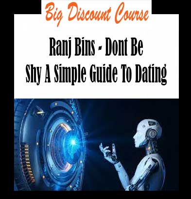 Ranj Bins - Dont Be Shy A Simple Guide To Dating