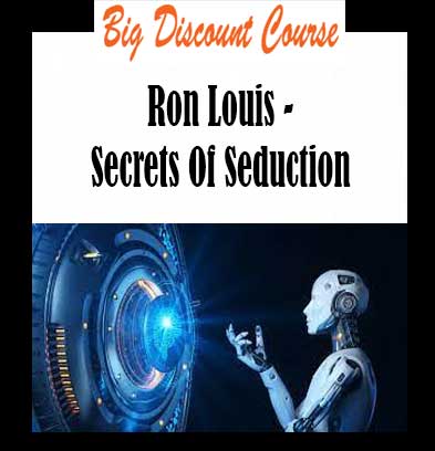 Ron Louis - Secrets Of Seduction