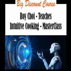 Roy Choi - Teaches Intuitive Cooking - MasterClass