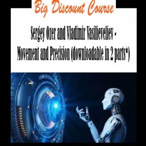 Sergey Ozer and Vladimir Vasilieveliev - Movement and Precision (downloadable in 2 parts*)