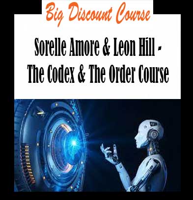 Sorelle Amore & Leon Hill - The Codex & The Order Course