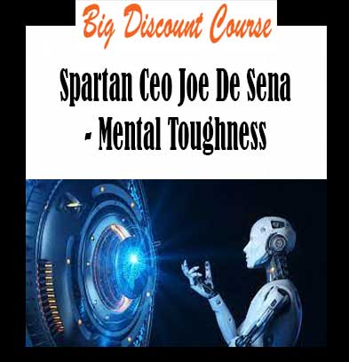 Spartan Ceo Joe De Sena - Mental Toughness