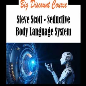 Steve Scott - Seductive Body Language System