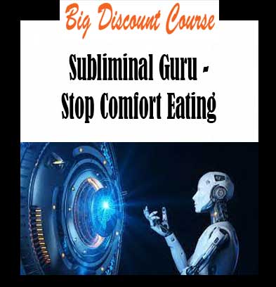 Subliminal Guru - Stop Comfort Eating