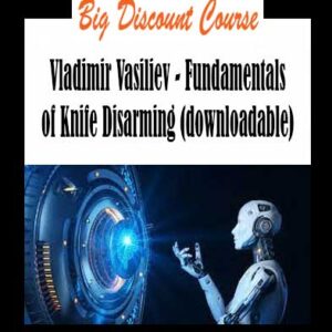 Vladimir Vasiliev - Fundamentals of Knife Disarming (downloadable)