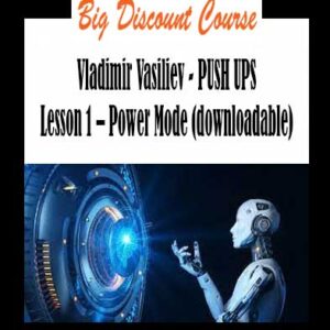 Vladimir Vasiliev - PUSH UPS Lesson 1 – Power Mode (downloadable)