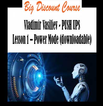 Vladimir Vasiliev - PUSH UPS Lesson 1 – Power Mode (downloadable)