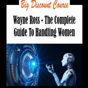 Wayne Ross - The Complete Guide To Handling Women