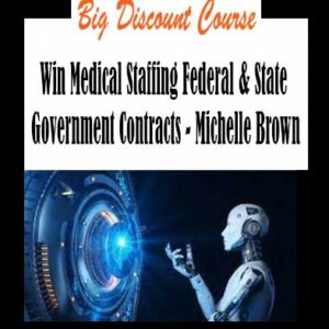 Michelle Brown - Win Medical Staffing Federal & State Government Contracts download, Michelle Brown - Win Medical Staffing Federal & State Government Contracts review, Michelle Brown - Win Medical Staffing Federal & State Government Contracts free 